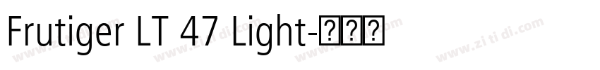 Frutiger LT 47 Light字体转换 Frutiger LT 47 Light字体转换